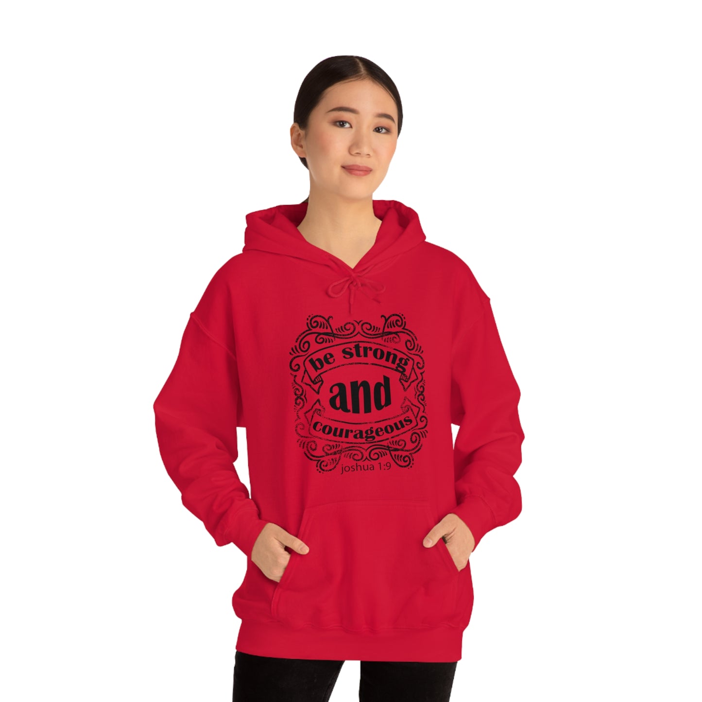 Be Strong and Courageous Joshua 1:9 Hoodie