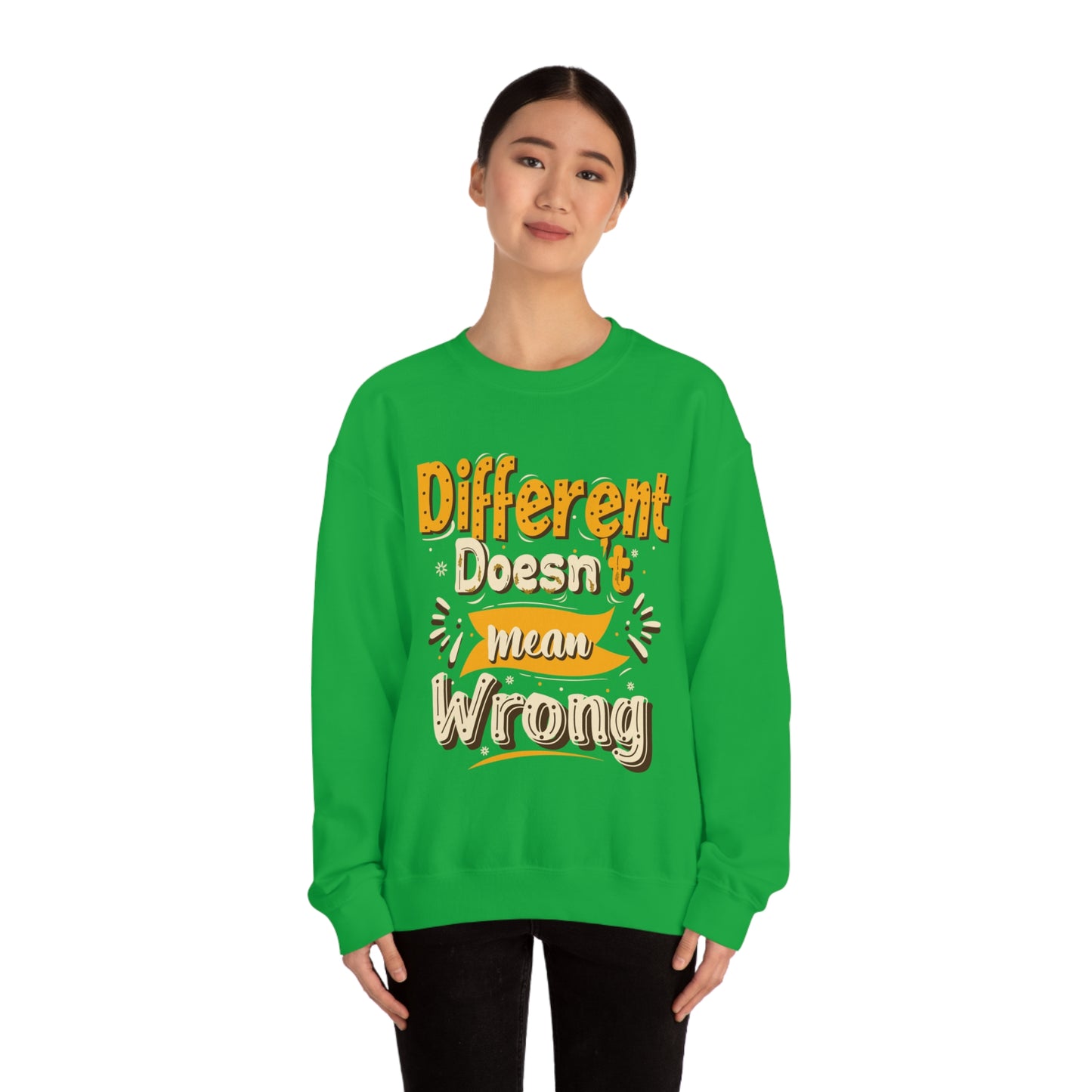 Different Doesn't Mean Wrong Crewneck Sweatshirt