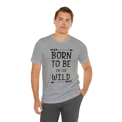 Born To Be In The Wild T-Shirt