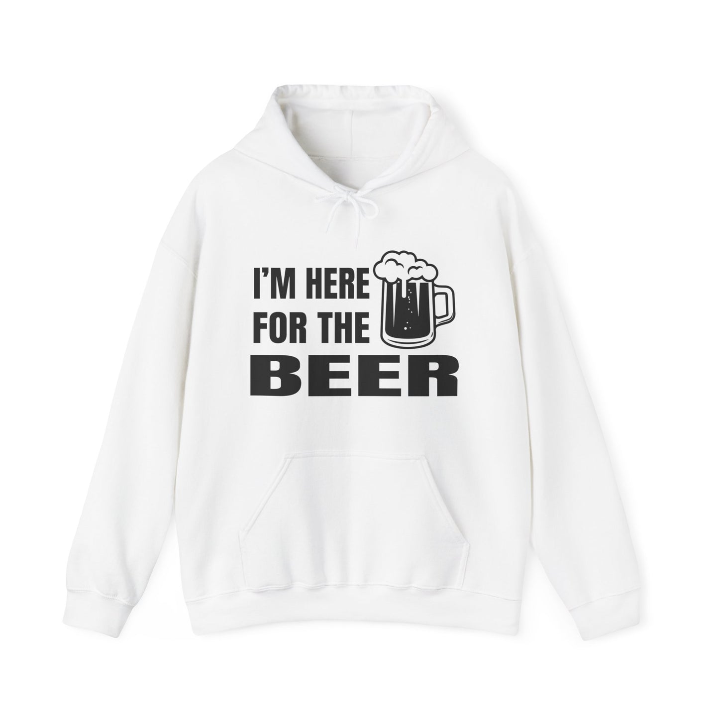 I'm here for the beer Hoodie