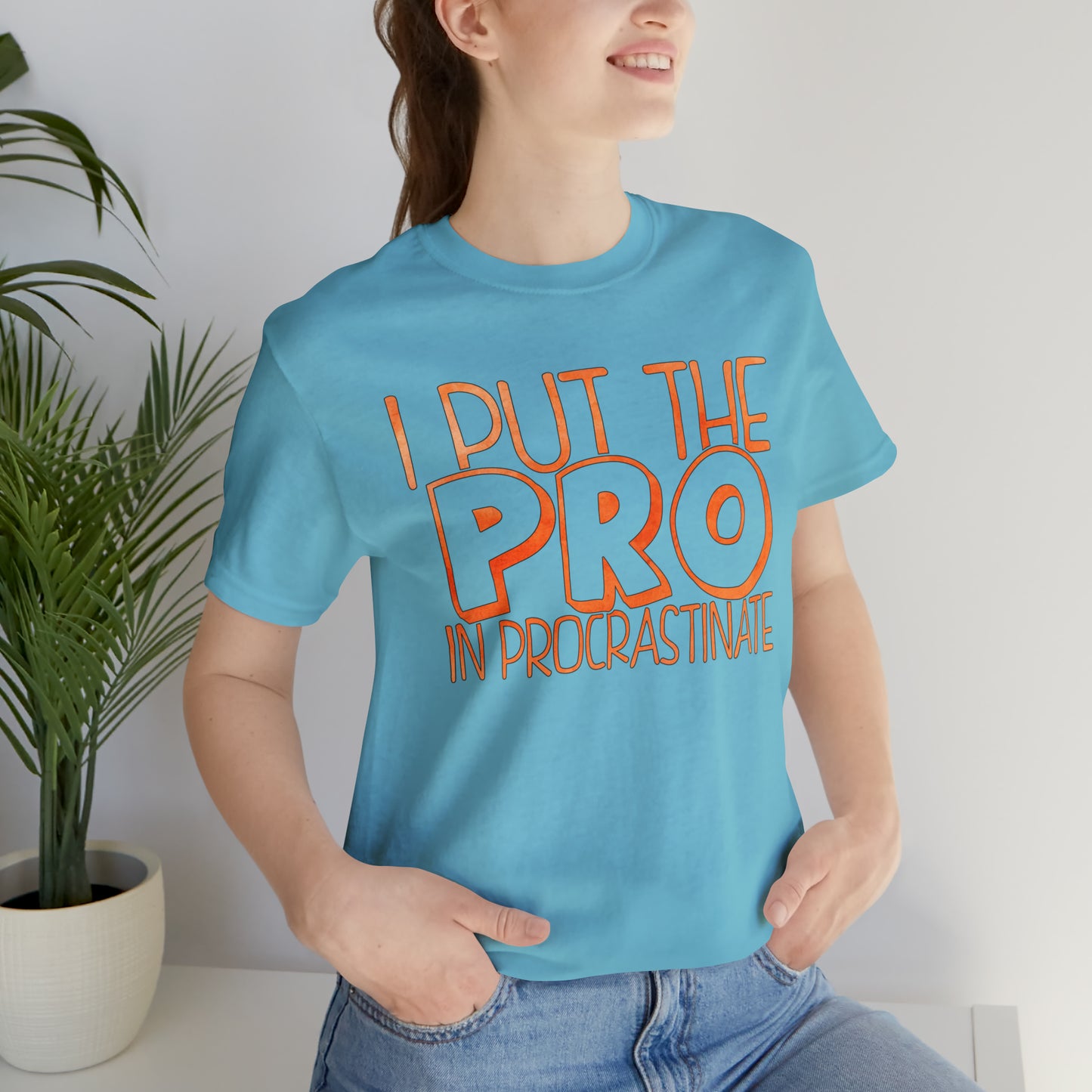 I Put the PRO in Procrastinate T-Shirt