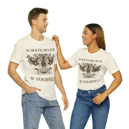 Always Believe In Yourself T-Shirt