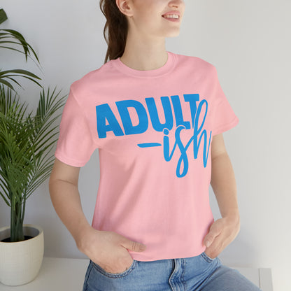 Adult-ish T-Shirt