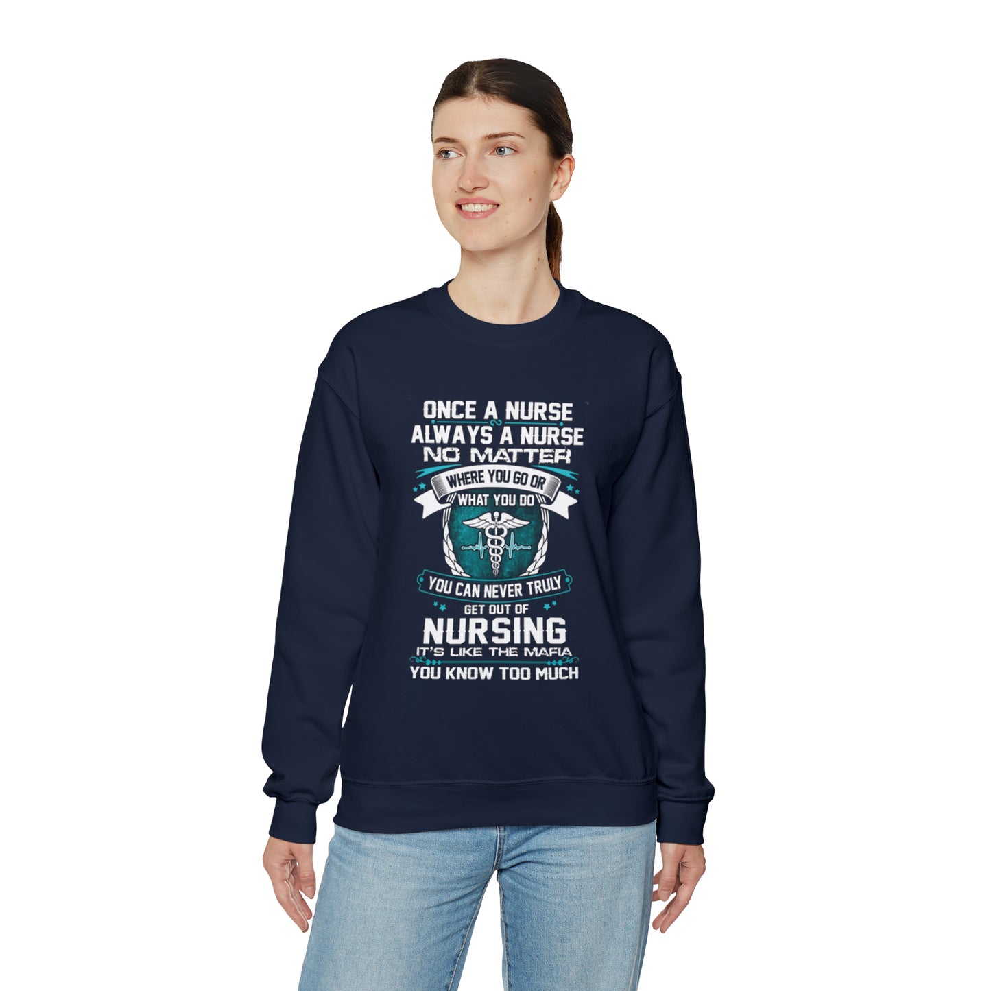 Once a nurse always a nurse Crewneck Sweatshirt