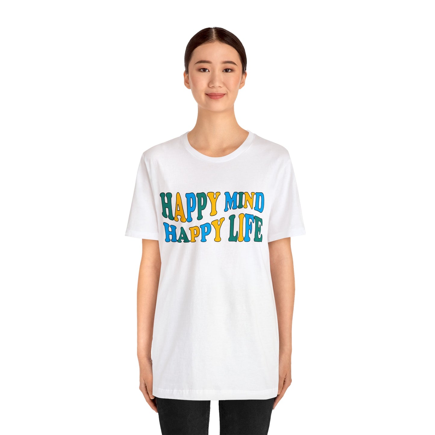 Happy mind Happy life T-Shirt