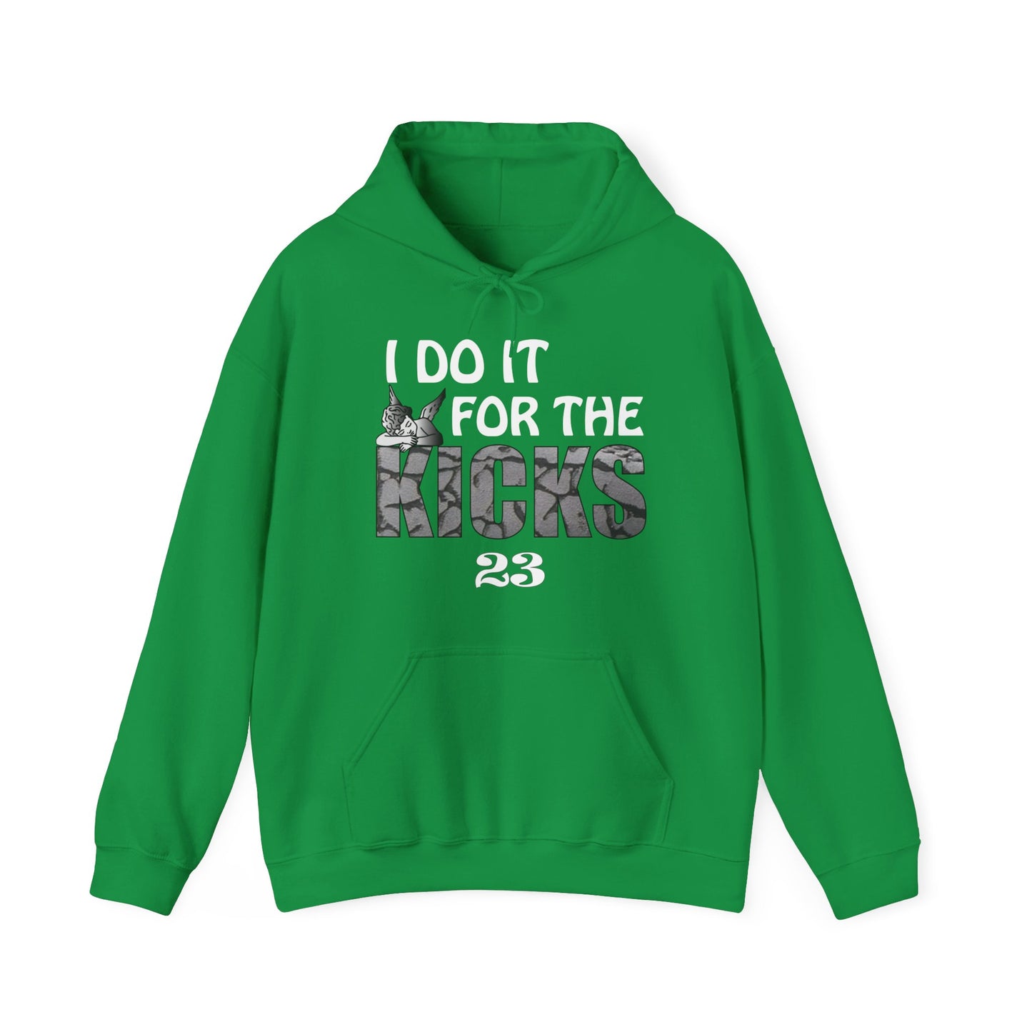 I do it for the Kicks hoodie