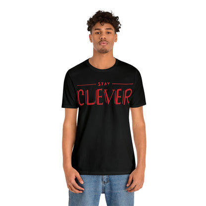 Stay Clever T-Shirt