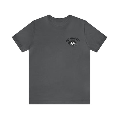 Dream Maker all in the Eyes T-Shirt