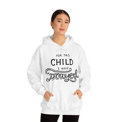 For this child I've prayed Hoodie