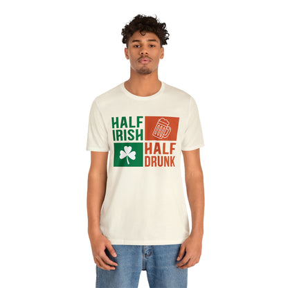 Half Irish half drunk T-Shirt