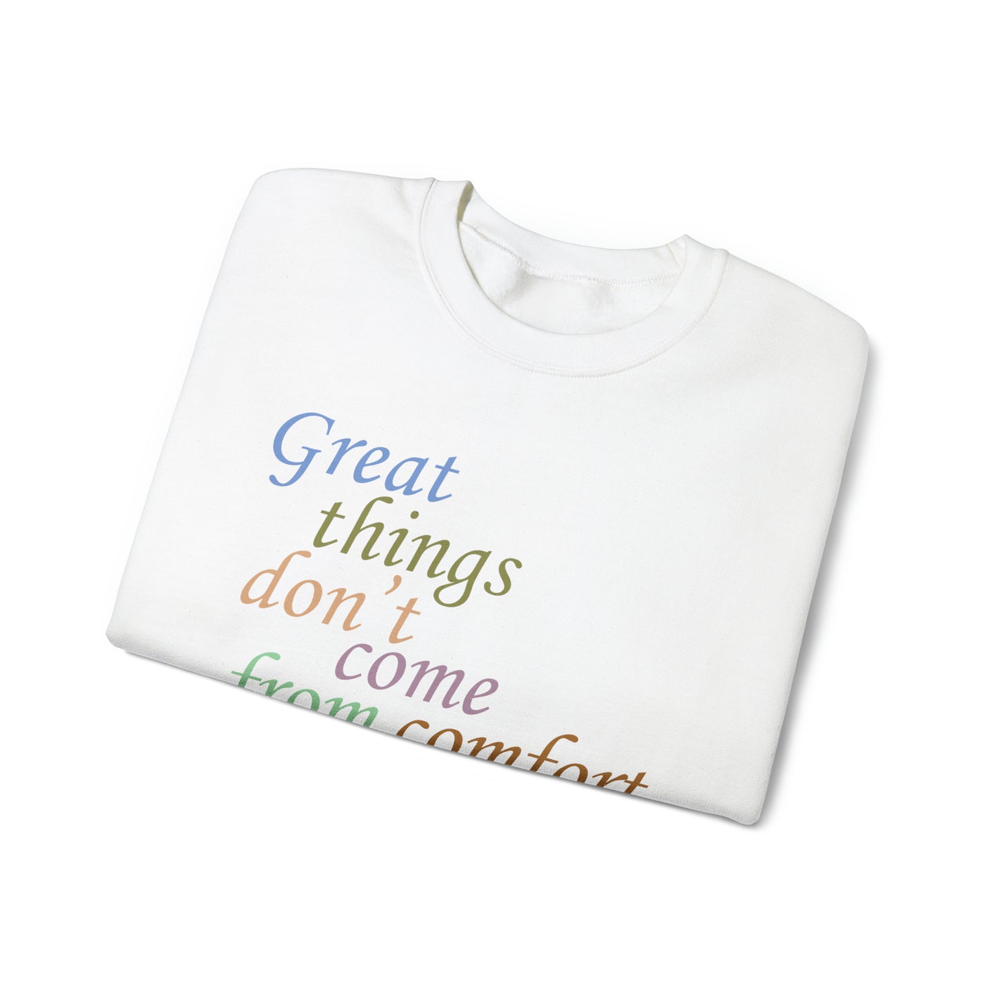 Great things don't come from comfort zone Crewneck Sweatshirt