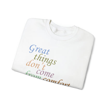 Great things don't come from comfort zone Crewneck Sweatshirt