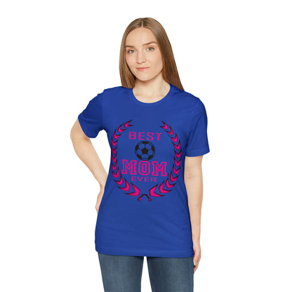 B e s t Mom ever T-Shirt