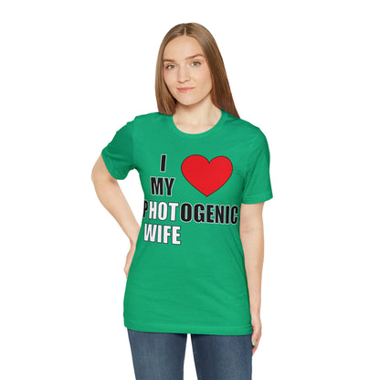 I love my pHOTogenic wife T-Shirt