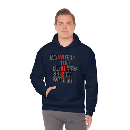 My wife is toxic-flexible & special Hoodie