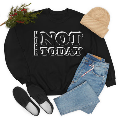 Nope not today Crewneck Sweatshirt