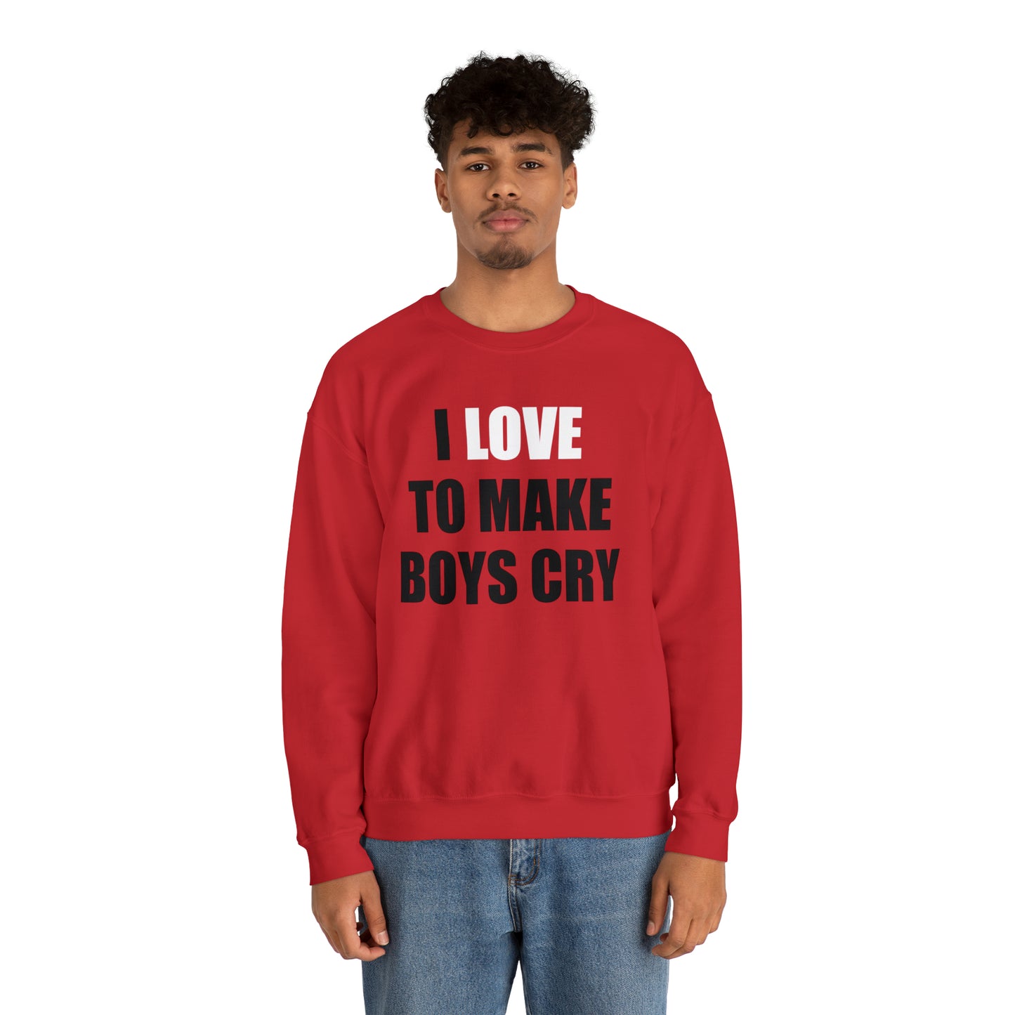 I love to make boys cry Crewneck Sweatshirt