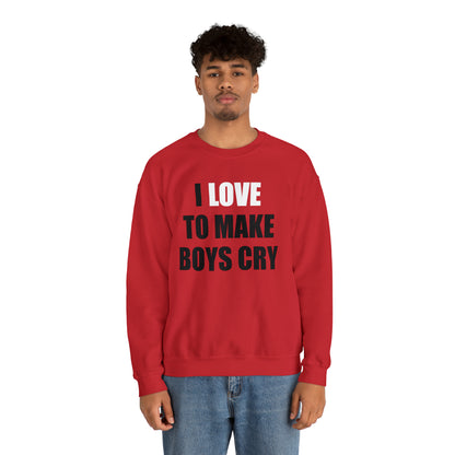 I love to make boys cry Crewneck Sweatshirt