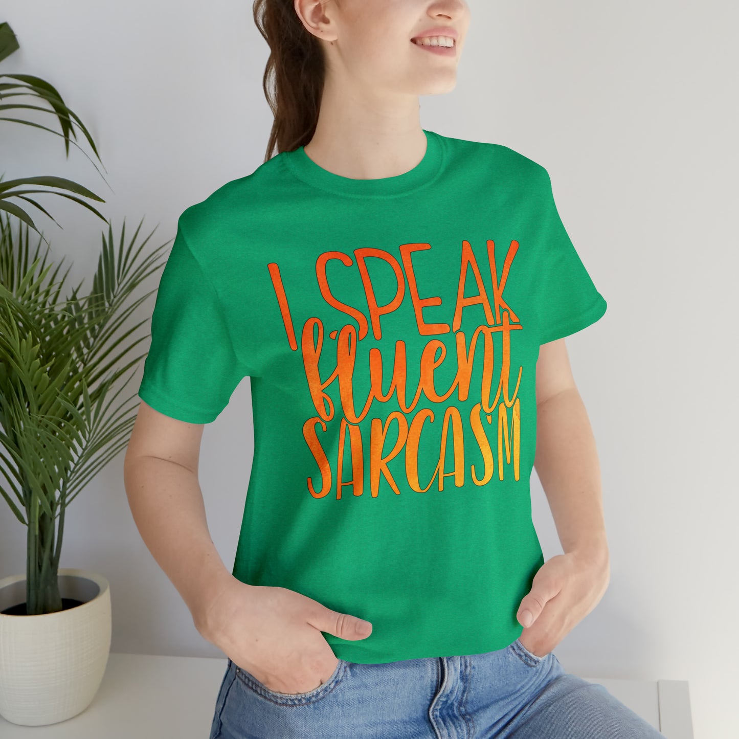 I Speak Fluent Sarcasm T-Shirt