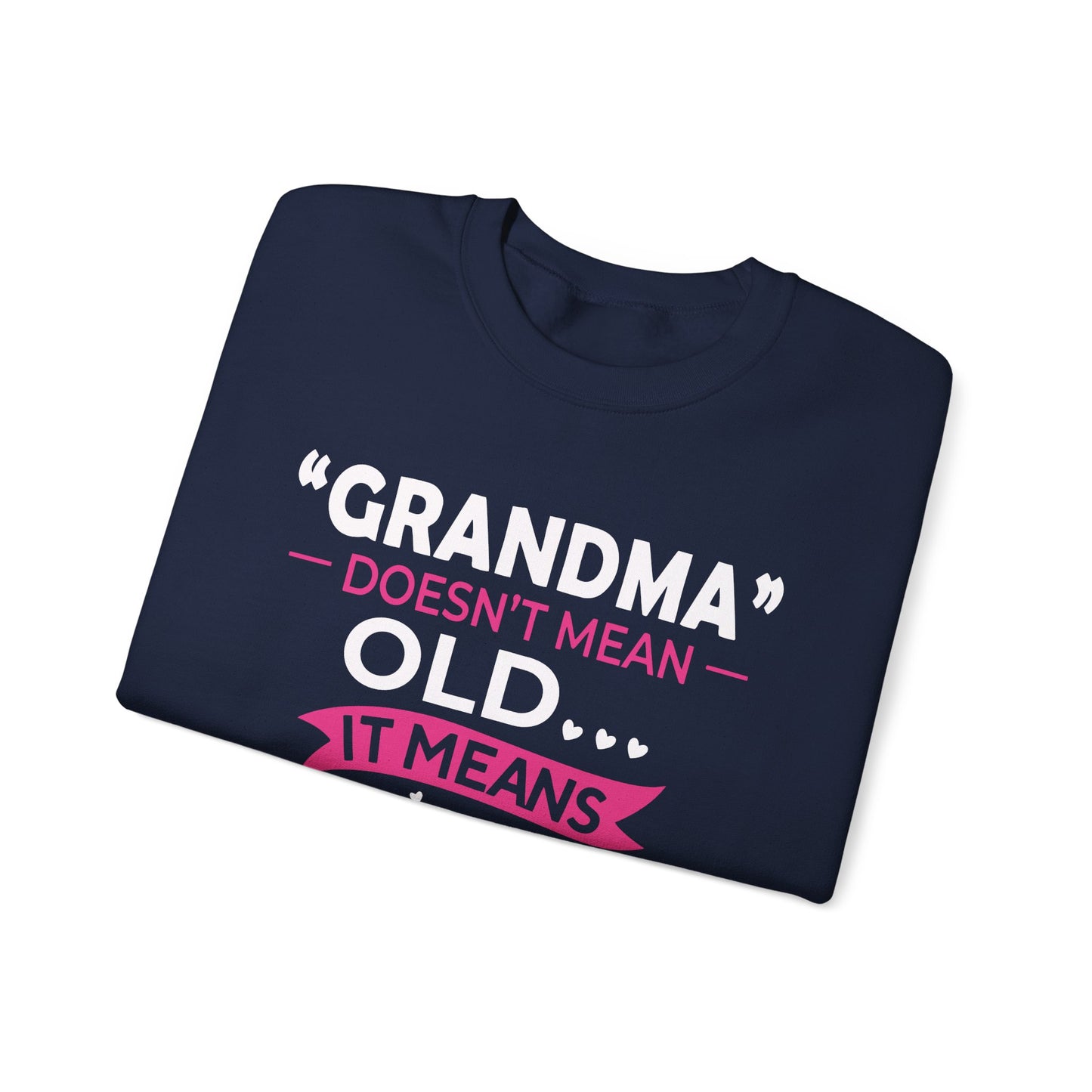 Grandma doesn't means old means blessed Crewneck Sweatshirt