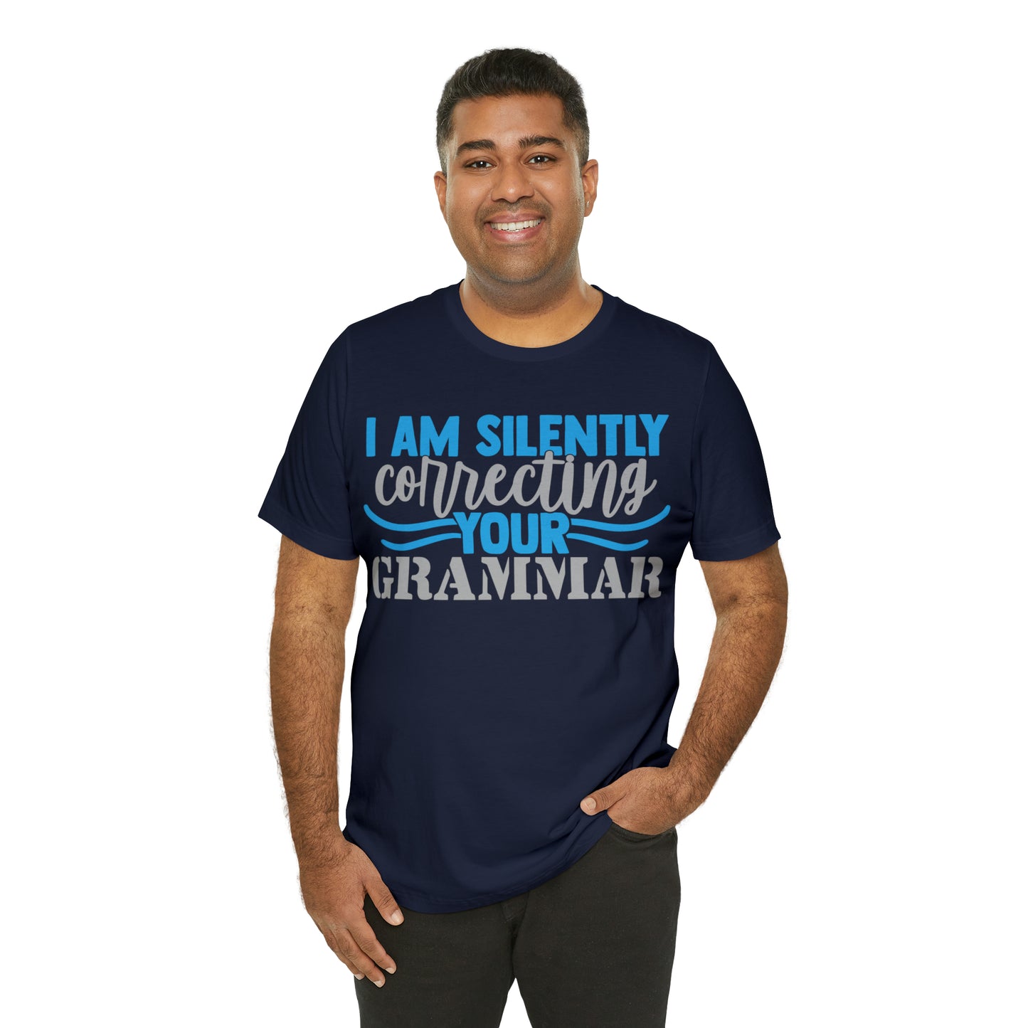 I Am Silently Correcting Your Grammar T-Shirt