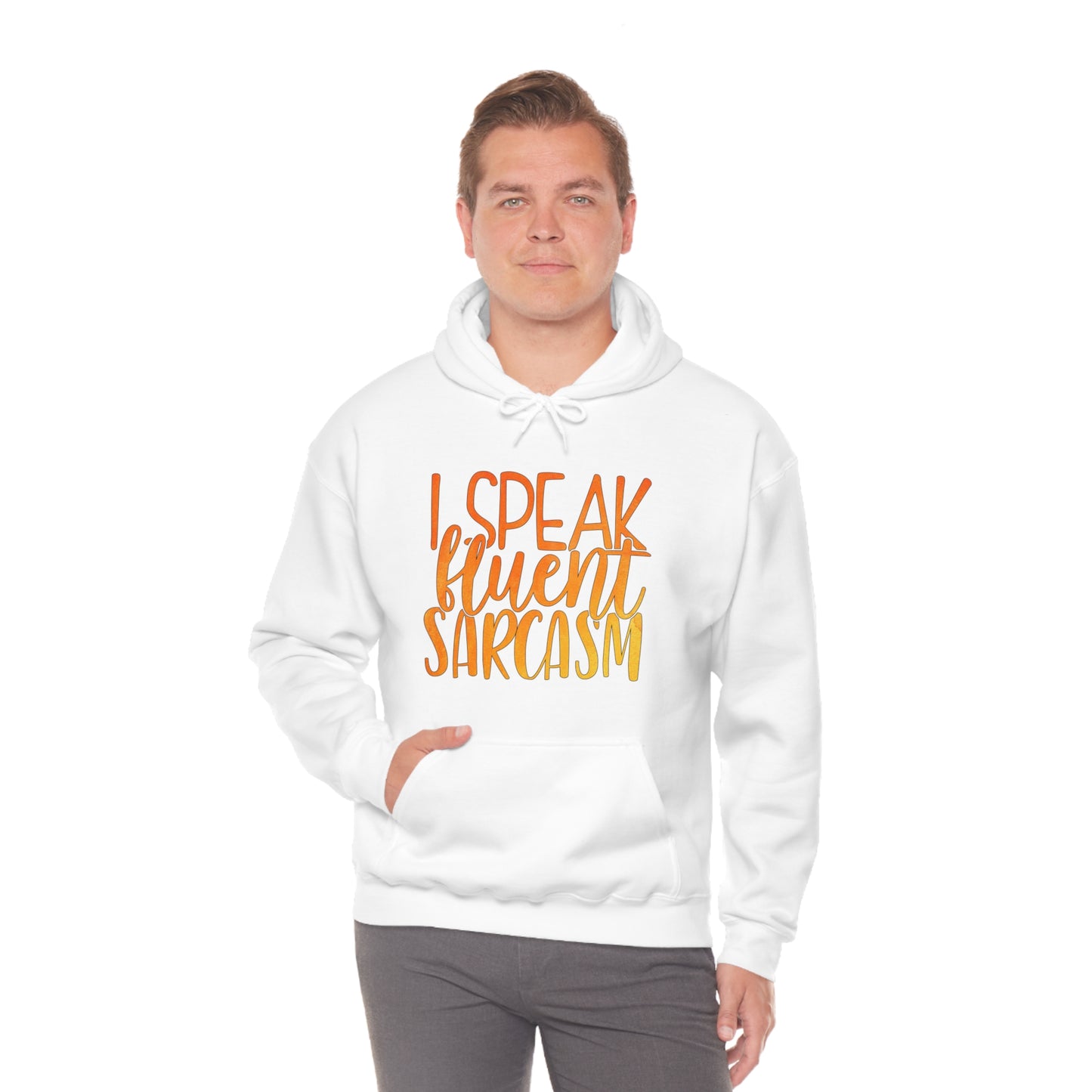 I Speak Fluent Sarcasm Hoodie