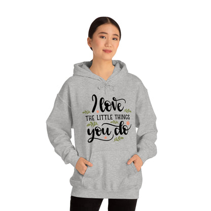 I_love_the_little_things_you_do 1 Hoodie