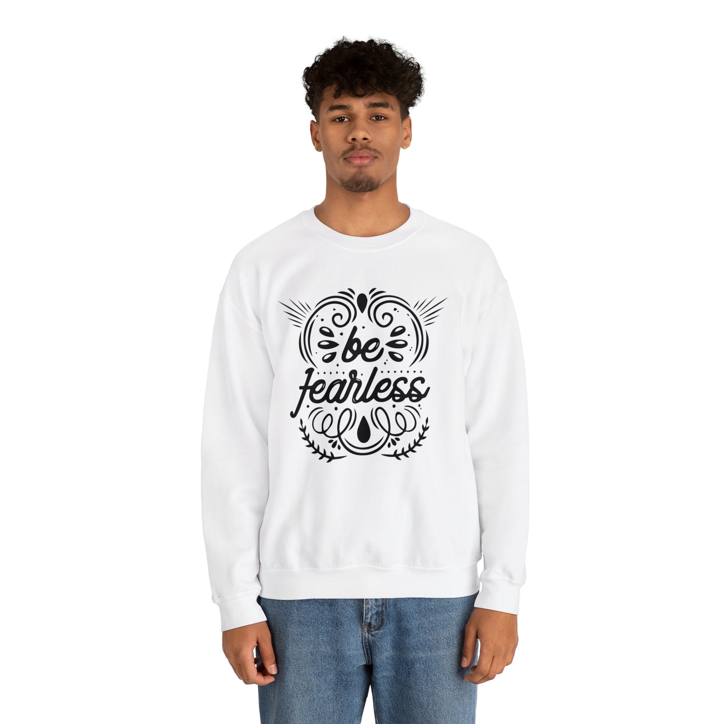 Be fearless Crewneck Sweatshirt