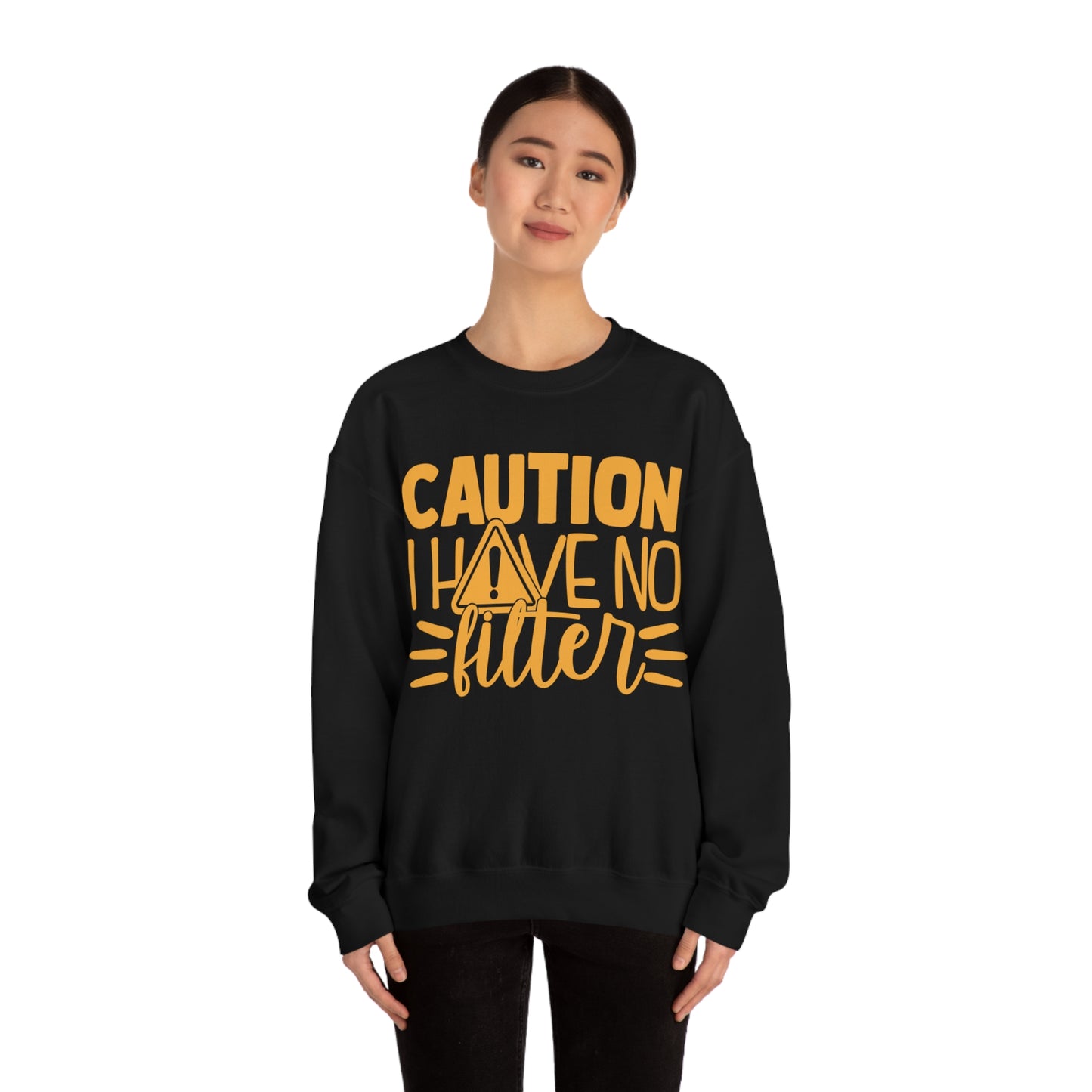 Caution I Have No Filter Crewneck Sweatshirt