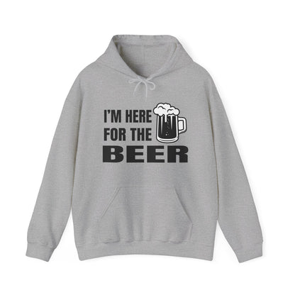 I'm here for the beer Hoodie