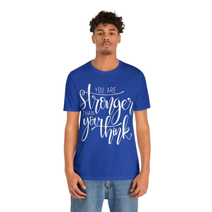 You are stronger than you think T-Shirt