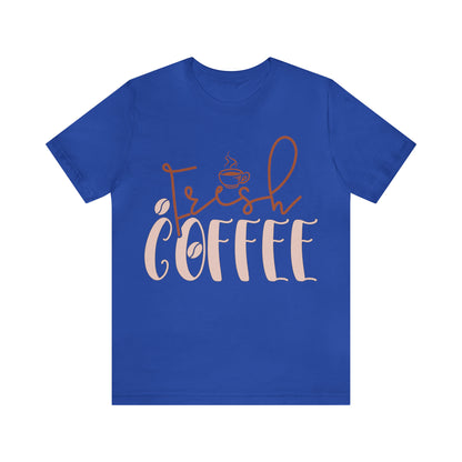 Fresh coffee T-Shirt