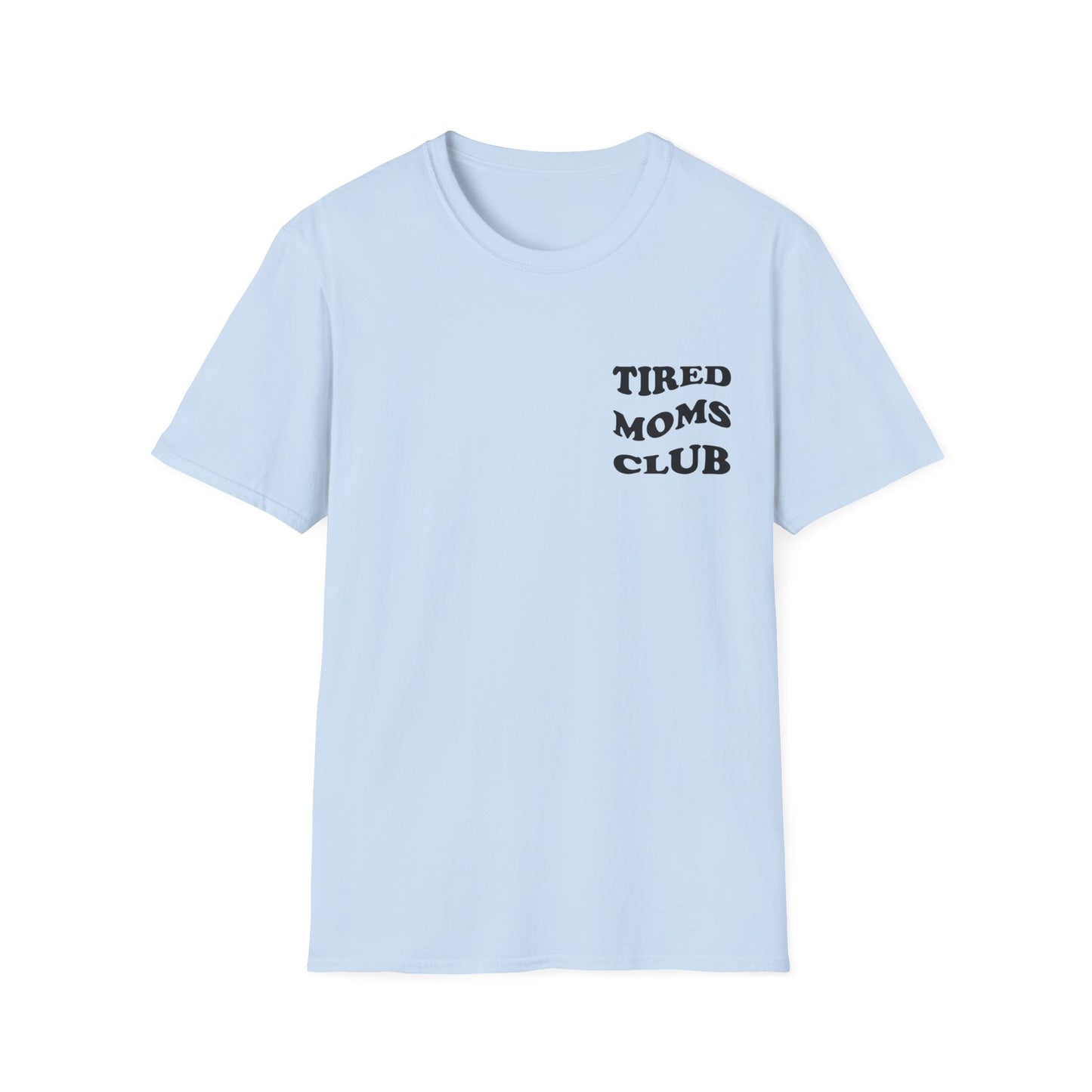 Tired Moms Club T-Shirt