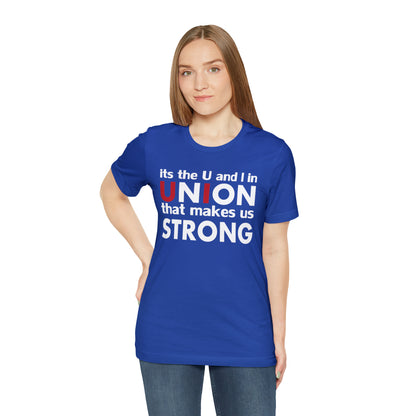 Union strong U and I T-Shirt