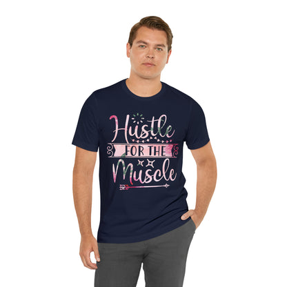 Hustle for the Muscle T-Shirt