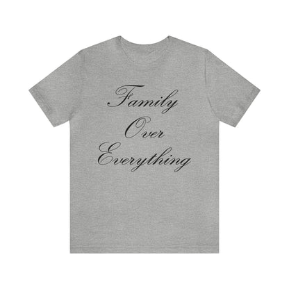 Family Over Everything T-Shirt