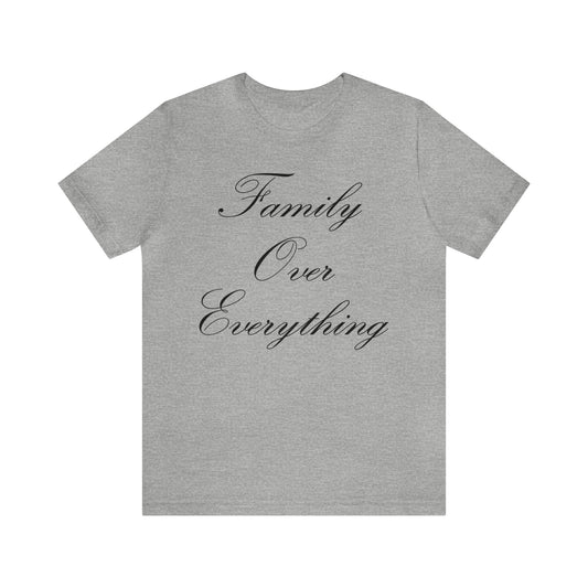 Family Over Everything T-Shirt