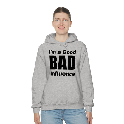 I'm a good bad influence Hoodie