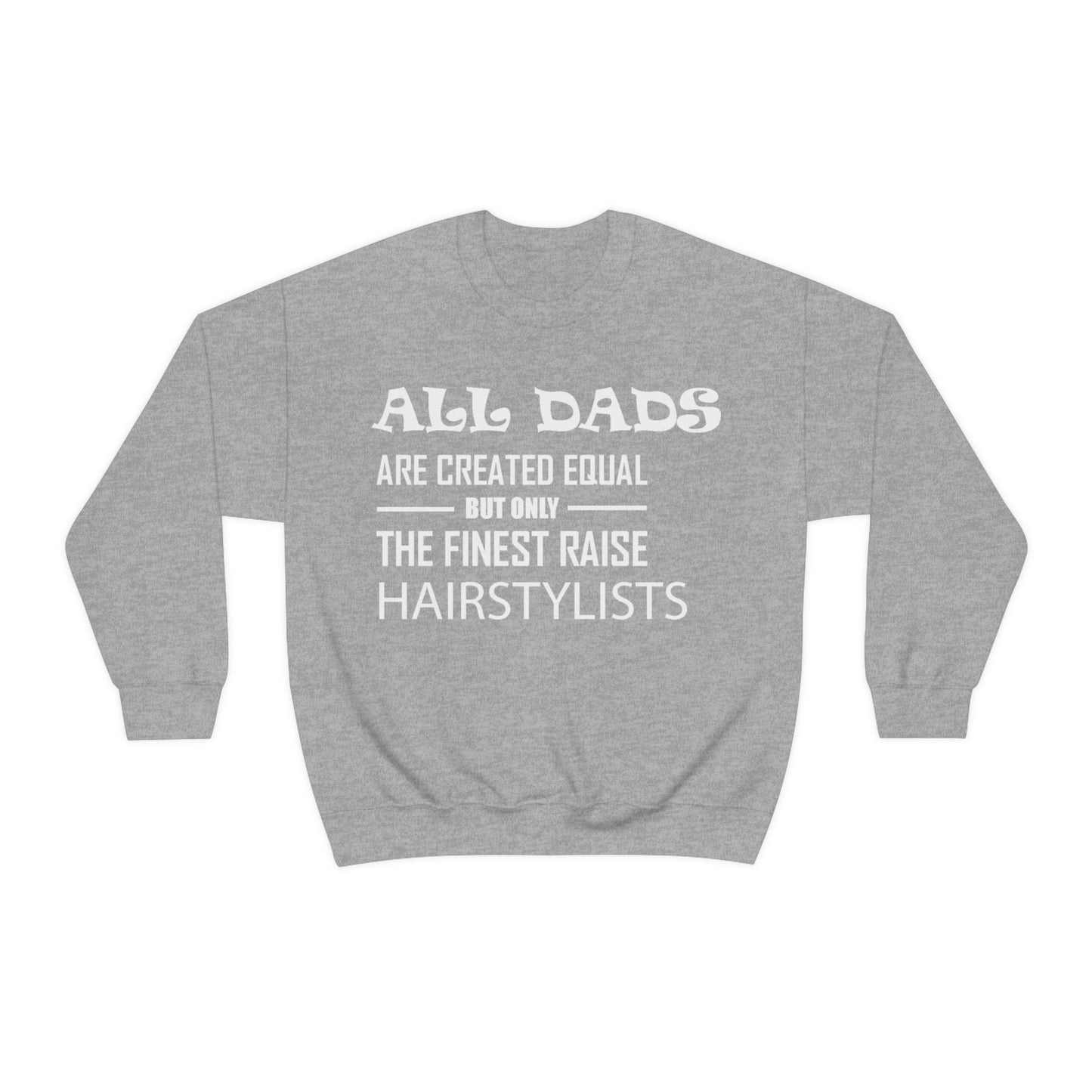 Dads Raise Hairstylist Crewneck Sweatshirt