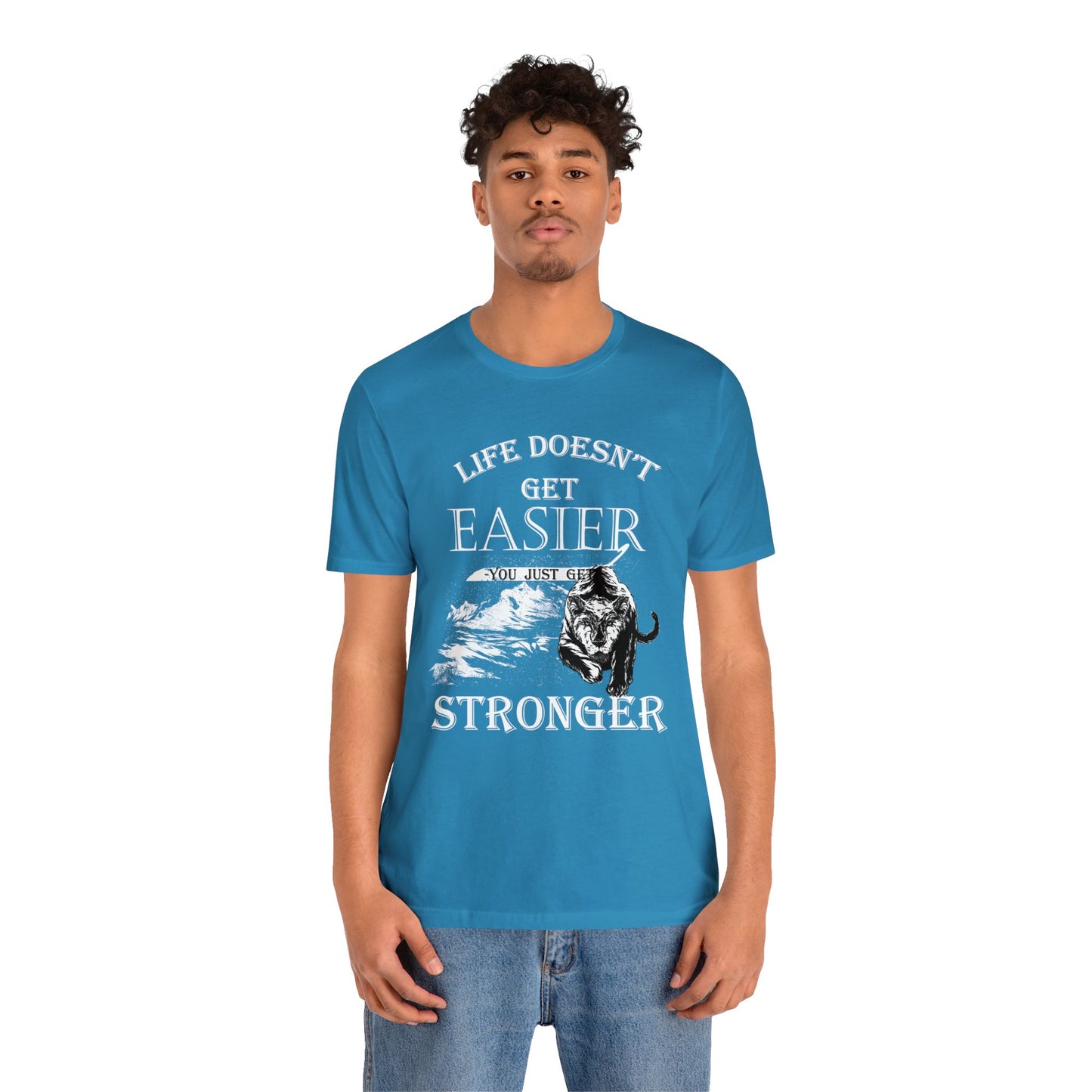 Life Doesn't Get Easier T-Shirt