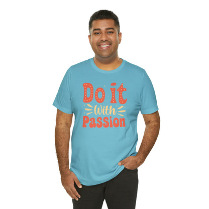 Do It with Passion T-Shirt