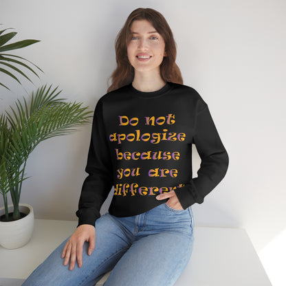 Do Not Apologize Because You Are Different Crewneck Sweatshirt