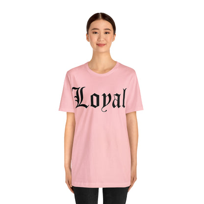 Loyal T-Shirt