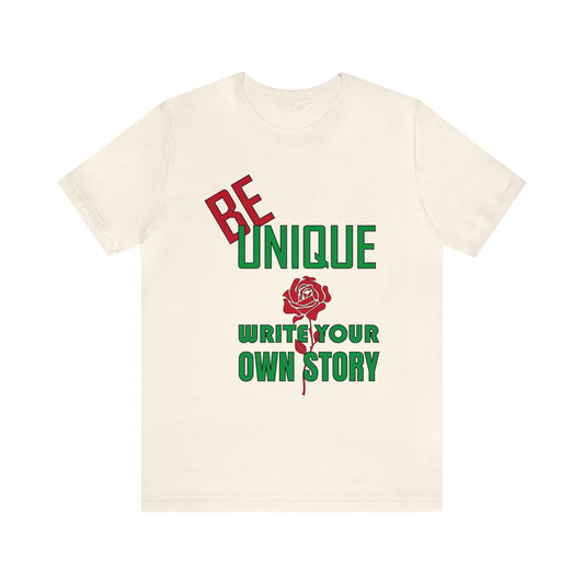 Be unique and write your story T-Shirt