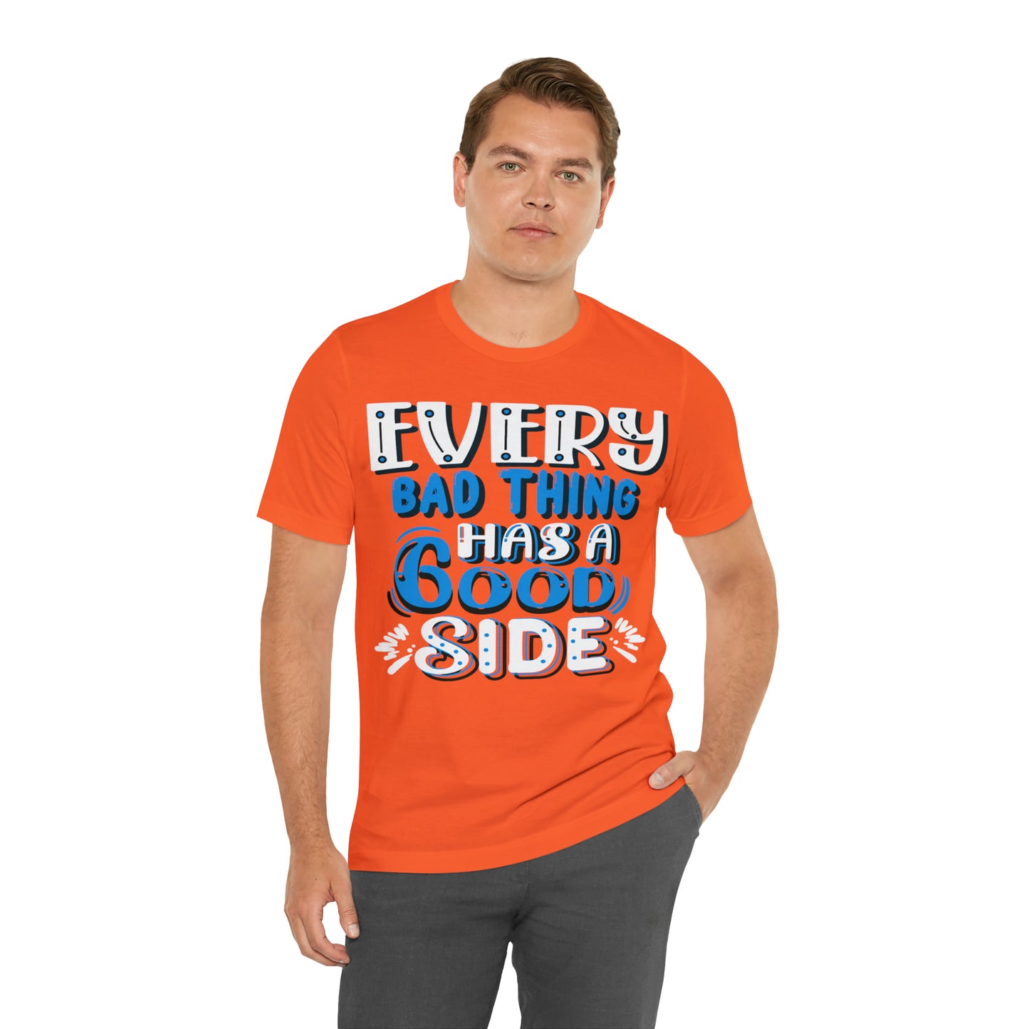 Every Bad Thing Has A Good Side T-Shirt