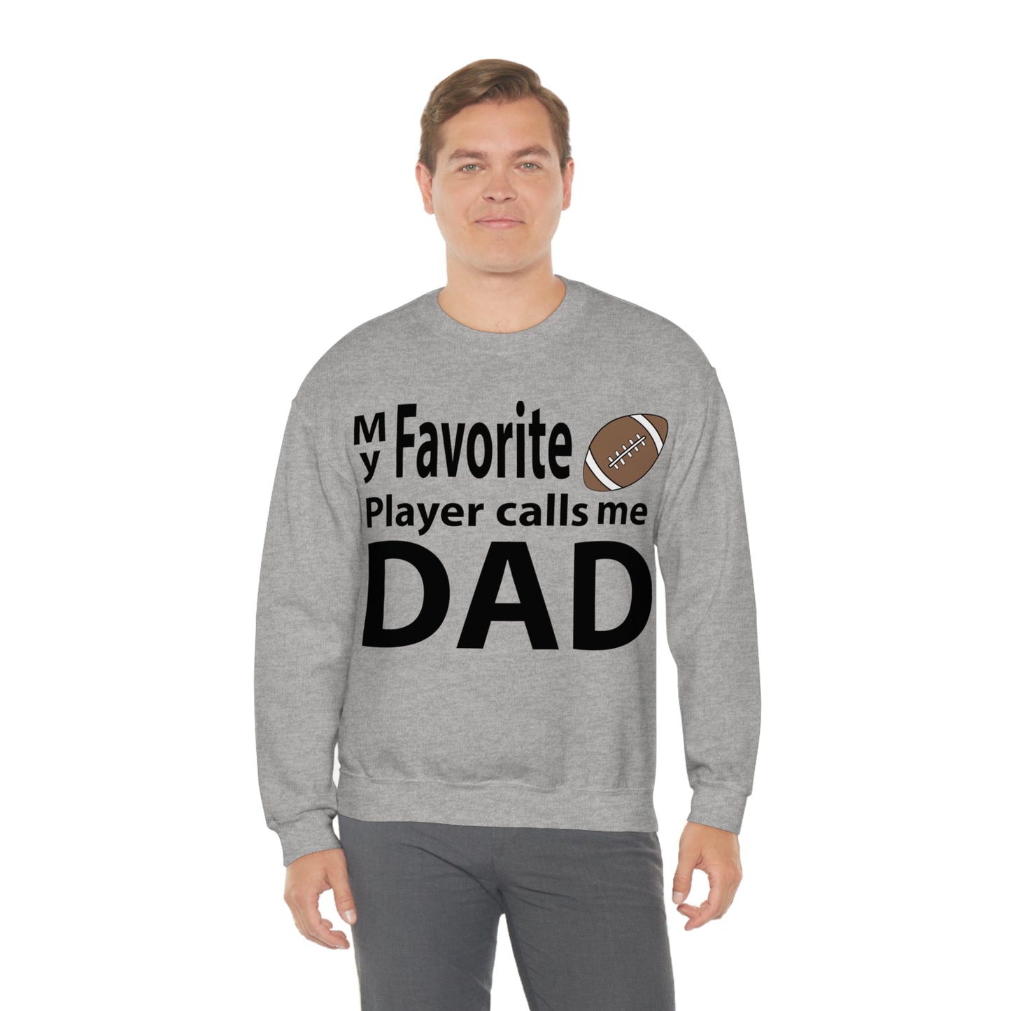 My Favorite Football Player Calls Me Dad Crewneck Sweatshirt