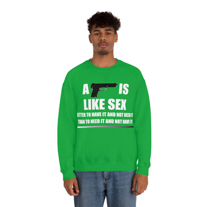 A Gun is Like Sex Crewneck Sweatshirt