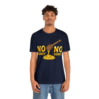 No money no honey T-Shirt