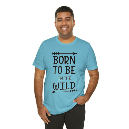 Born To Be In The Wild T-Shirt