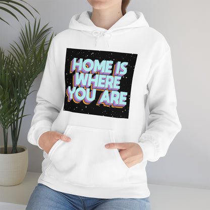 Home is Where you are Hoodie